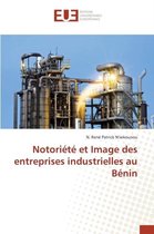 Omn.Univ.Europ.- Notoriété Et Image Des Entreprises Industrielles Au Bénin