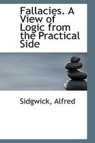 Fallacies. a View of Logic from the Practical Side