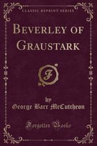 Beverley of Graustark (Classic Reprint)