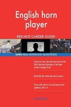 English Horn Player Red-Hot Career Guide; 2495 Real Interview Questions