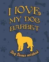 I Love My Dog Barbet - Dog Owner's Notebook