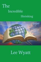 The Incredible Shrinking Gospel