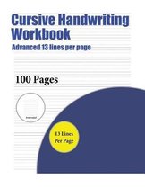 Cursive Handwriting Workbook (Advanced 13 lines per page)