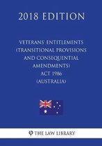 Veterans' Entitlements (Transitional Provisions and Consequential Amendments) ACT 1986 (Australia) (2018 Edition)