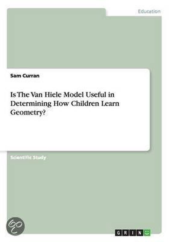Is The Van Hiele Model Useful in Determining How Children Learn
