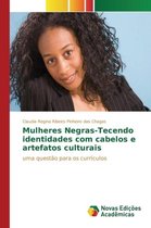 Mulheres Negras-Tecendo identidades com cabelos e artefatos culturais