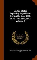United States Exploring Expedition. During the Year 1838, 1839, 1840, 1841, 1842 Volume 5