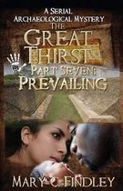 The Great Thirst Part Seven: Prevailing