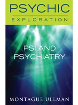 Psychic Exploration - Psi and Psychiatry