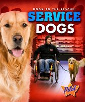Dogs to the Rescue! - Service Dogs