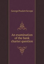 An examination of the bank charter question