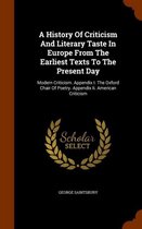 A History of Criticism and Literary Taste in Europe from the Earliest Texts to the Present Day