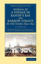Journal of a Voyage in Baffin's Bay and Barrow Straits in the Years 1850-1851 2 Volume Set