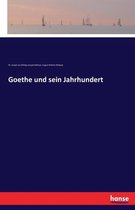 Goethe und sein Jahrhundert