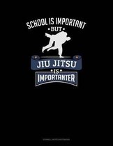 School Is Important, But Jiu Jitsu Is Importanter