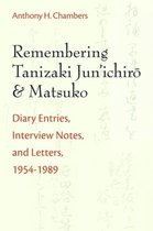 Michigan Monograph Series in Japanese Studies- Remembering Tanizaki Jun'ichiro and Matsuko