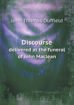 Discourse delivered at the funeral of John Maclean