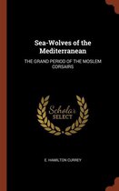 Sea-Wolves of the Mediterranean