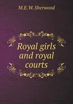 Royal girls and royal courts
