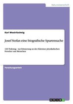 Josef Stefan - Eine Biografische Spurensuche Zum 120. Todestag