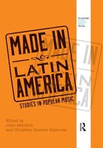 Routledge Global Popular Music Series - Made in Latin America