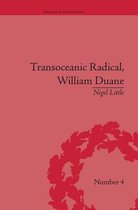 Empires in Perspective- Transoceanic Radical: William Duane