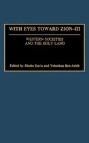With Eyes Toward Zion - III