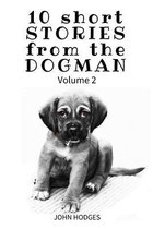 10 Short Stories from the Dogman Vol 2