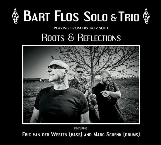 Bart Flos Solo & Trio - Roots & Reflections [3CD]
