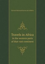 Travels in Africa in the western parts of that vast continent
