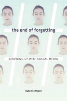 The End of Forgetting – Growing Up with Social Media