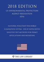 National Pollutant Discharge Elimination System - Use of Sufficiently Sensitive Test Methods for Permit Applications and Reporting (Us Environmental Protection Agency Regulation) (Epa) (2018 