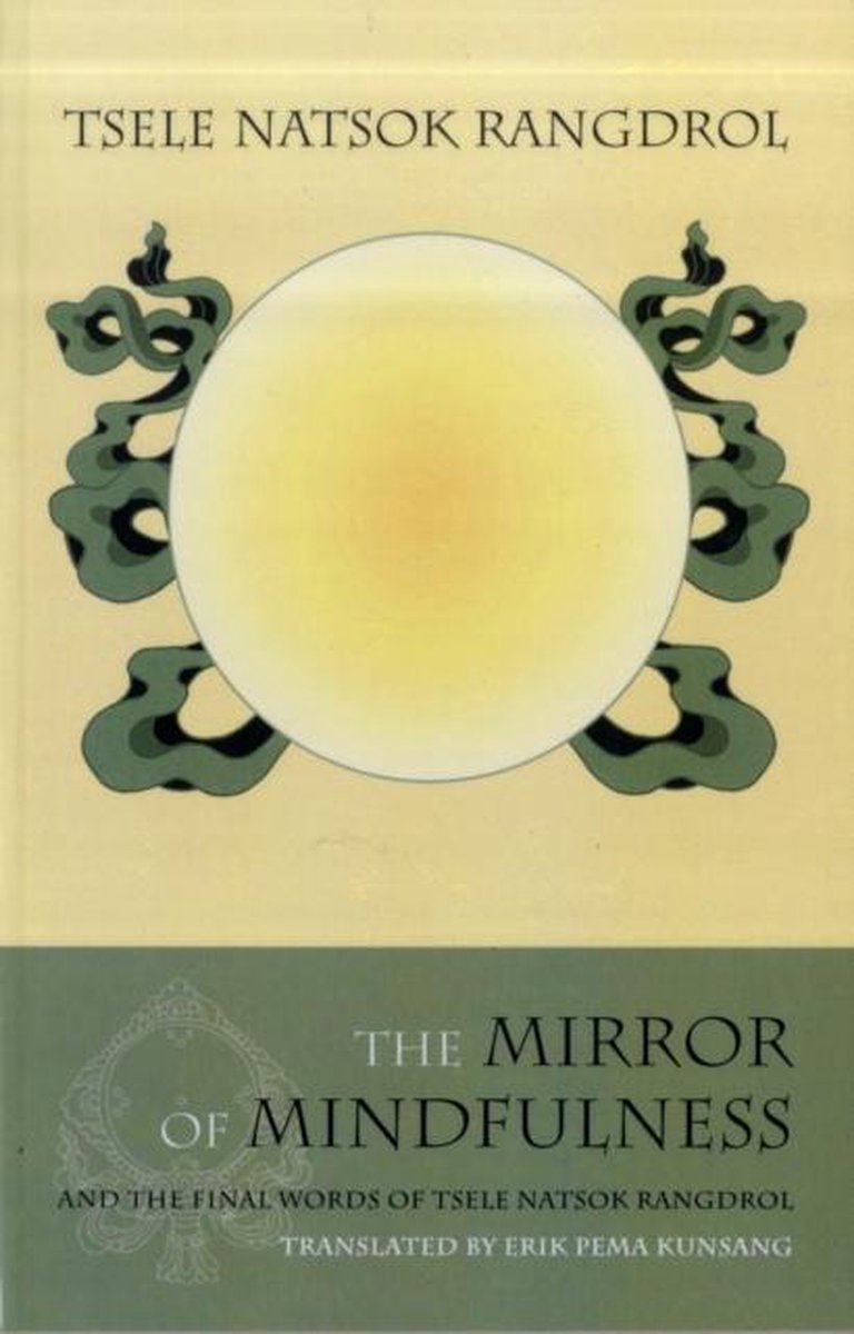 The Mirror of Mindfulness 9789627341659 Tsele Natsok