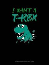 I Want a T-Rex: Composition Notebook