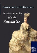 Die Geschichte Der Marie Antoinette