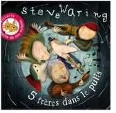 Steve Waring - Cinq Fr'res Dans Le Puits (CD)