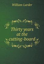 Thirty years at the cutting-board