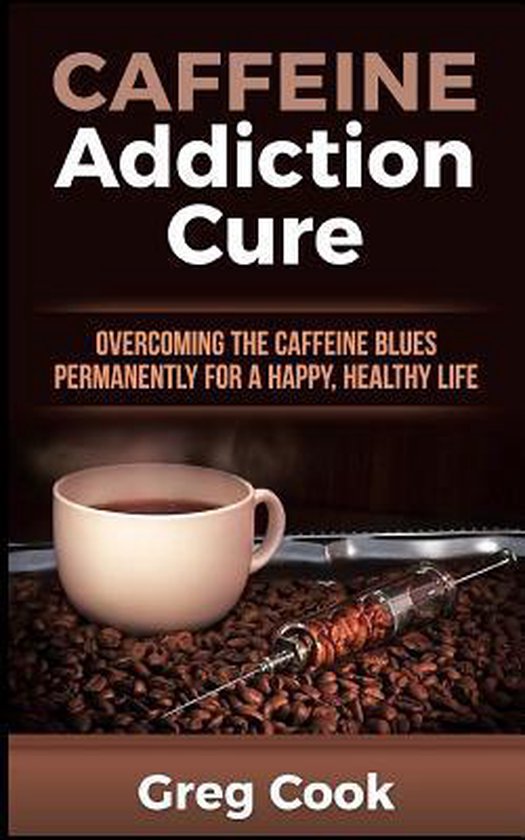 Caffeine Addiction Cure - cover