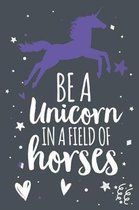 Be a Unicorn in a Field of Horses