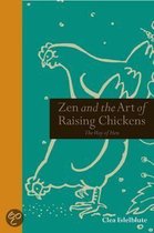 Zen And The Art Of Raising Chickens