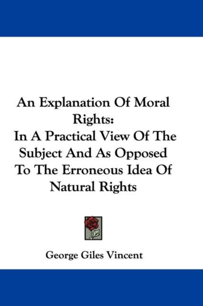An Explanation Of Moral Rights van George Giles Vincent