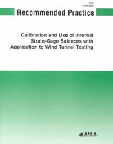 AIAA Recommended Practice for Calibration and Use of Internal Strain-gage Balances with Application to Wind Tunnel Testing, R-091-2003