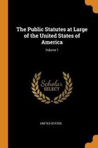 The Public Statutes at Large of the United States of America; Volume 1