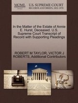 In the Matter of the Estate of Annie E. Hurst, Deceased. U.S. Supreme Court Transcript of Record with Supporting Pleadings