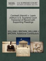 Cardwell (Harold) V. Lewis (Arthur) U.S. Supreme Court Transcript of Record with Supporting Pleadings