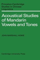 Princeton/Cambridge Studies in Chinese LinguisticsSeries Number 6- Acoustical Studies of Mandarin Vowels and Tones