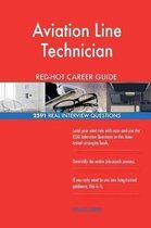 Aviation Line Technician Red-Hot Career Guide; 2591 Real Interview Questions
