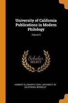 University of California Publications in Modern Philology; Volume 5