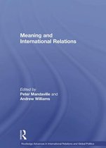 Routledge Advances in International Relations and Global Politics - Meaning and International Relations