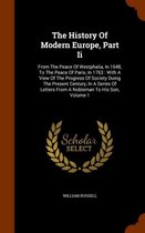 The History of Modern Europe, Part II: From the Peace of Westphalia, in 1648, to the Peace of Paris, in 1763